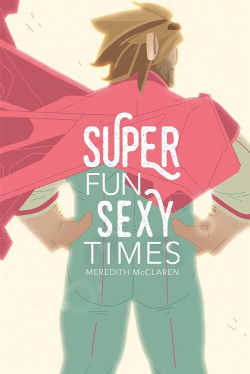 Super Fun Sexy Times, Vol. 1 (Paperback)