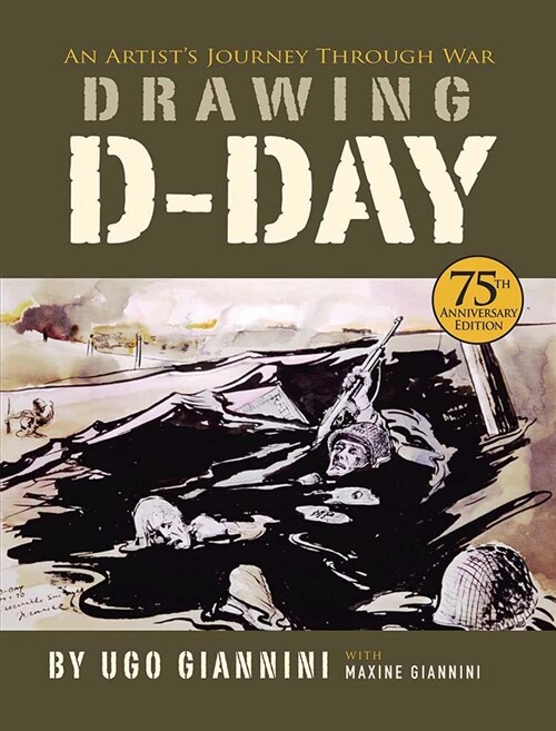 Drawing D-Day: An Artists Journey Through War (Hardcover)