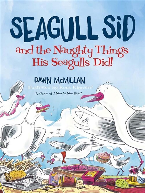 Seagull Sid: And the Naughty Things His Seagulls Did! (Paperback)