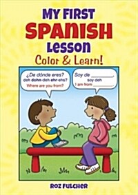 My First Spanish Lesson: Color & Learn! (Paperback)