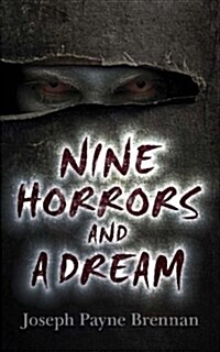 Nine Horrors and a Dream (Paperback)