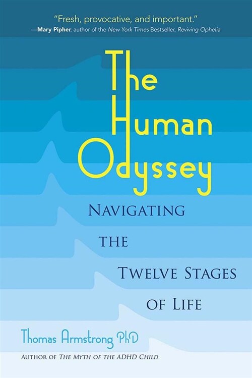 The Human Odyssey: Navigating the Twelve Stages of Life (Paperback)