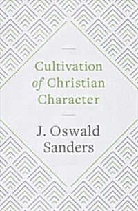 Cultivation of Christian Character (Paperback)