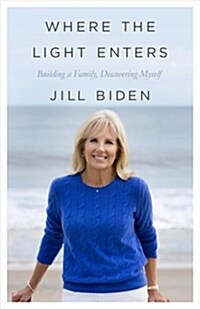 Where the Light Enters: Building a Family, Discovering Myself (Hardcover)