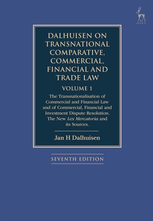 Dalhuisen on Transnational Comparative, Commercial, Financial and Trade Law Volume 1 : The Transnationalisation of Commercial and Financial Law and of (Hardcover, 7 ed)