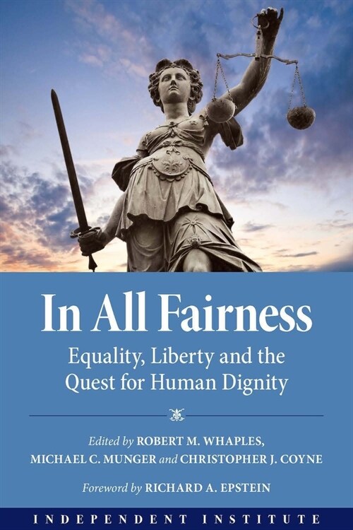 In All Fairness: Equality, Liberty, and the Quest for Human Dignity (Hardcover)