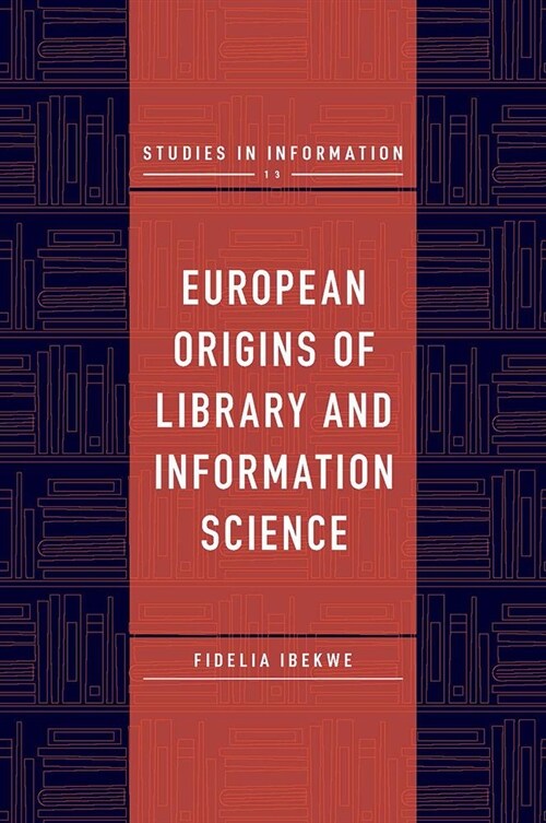 European Origins of Library and Information Science (Hardcover)