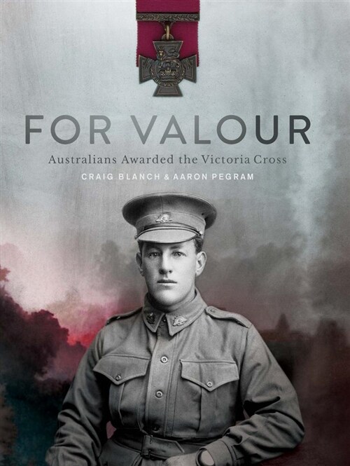 For Valour: Australians Awarded the Victoria Cross (Hardcover, None)
