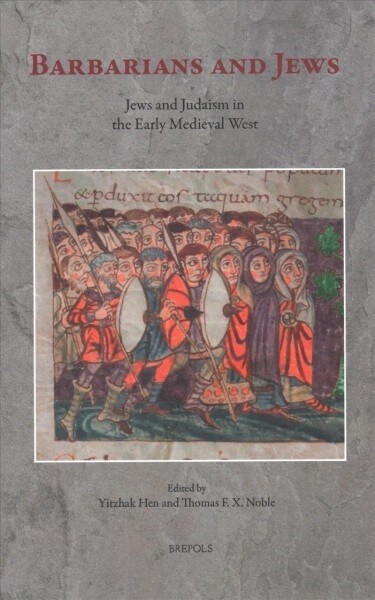 Barbarians and Jews: Jews and Judaism in the Early Medieval West (Hardcover)