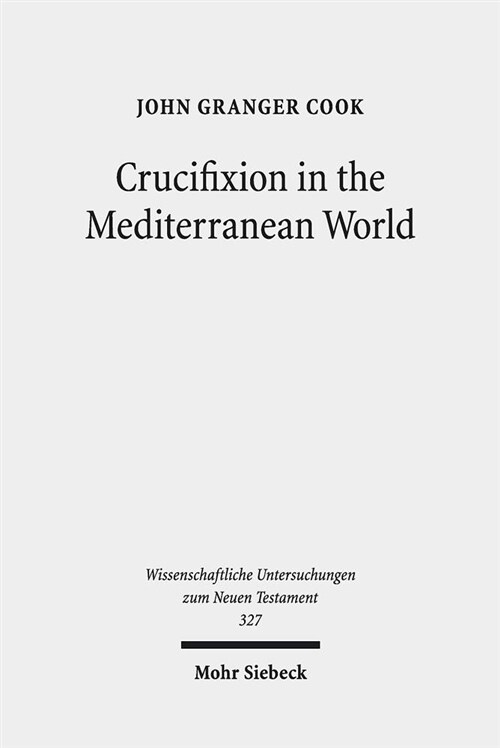 Crucifixion in the Mediterranean World (Paperback, 2, 2. Auflage)
