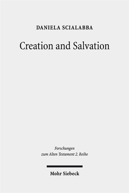 Creation and Salvation: Models of Relationship Between the God of Israel and the Nations in the Book of Jonah, in Psalms 33 (MT and LXX) and i (Paperback)