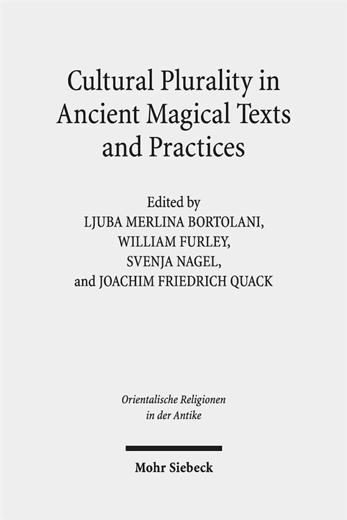 Cultural Plurality in Ancient Magical Texts and Practices: Graeco-Egyptian Handbooks and Related Traditions (Hardcover)