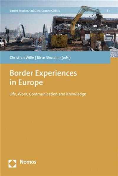 Border Experiences in Europe: Everyday Life - Working Life - Communication - Languages (Paperback)