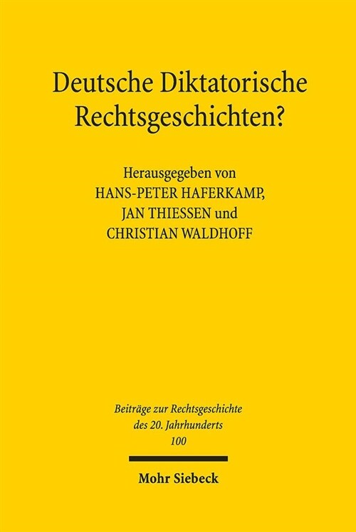 Deutsche Diktatorische Rechtsgeschichten?: Perspektiven Auf Die Rechtsgeschichte Der Ddr. Gedachtnissymposium Fur Rainer Schroder (1947-2016) (Paperback)