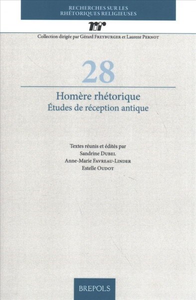 Homere Rhetorique: Etudes de Reception Antique (Paperback)