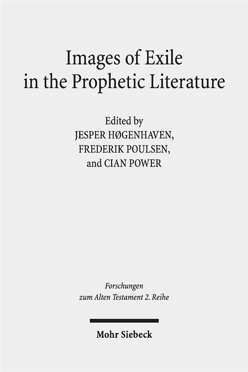 Images of Exile in the Prophetic Literature: Copenhagen Conference Proceedings 7-10 May 2017 (Paperback)