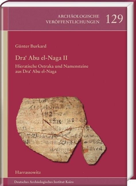 Dra Abu El-Naga II: Hieratische Ostraka Und Namensteine Aus Dra Abu El-Naga (Hardcover)