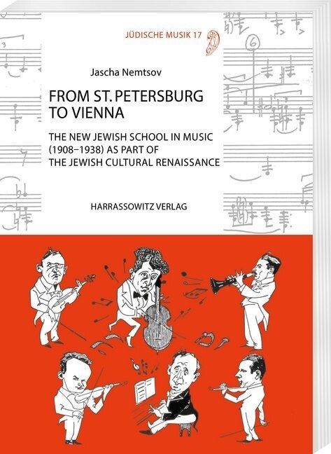 From St. Petersburg to Vienna: The New Jewish School in Music (1908-1938) as Part of the Jewish Cultural Renaissance (Paperback)