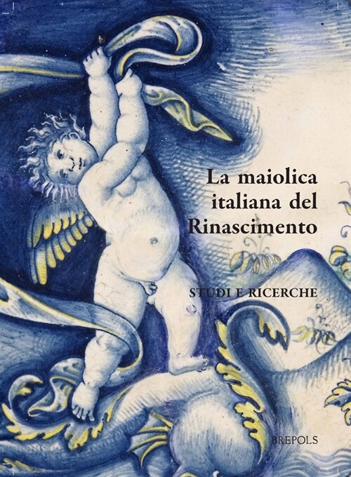 Italian Maiolica in the Renaissance / La Maiolica Italiana Nel Rinascimento (Paperback, Bilingual)