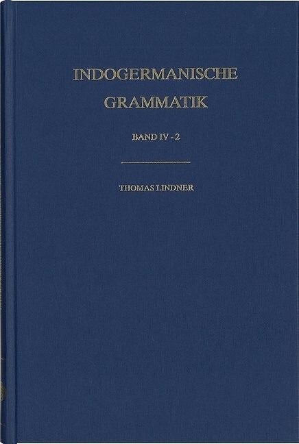 Indogermanische Grammatik / Band IV: Wortbildungslehre (Derivationsmorphologie) / Teilband 2: Komposition Im Aufriss (Hardcover)