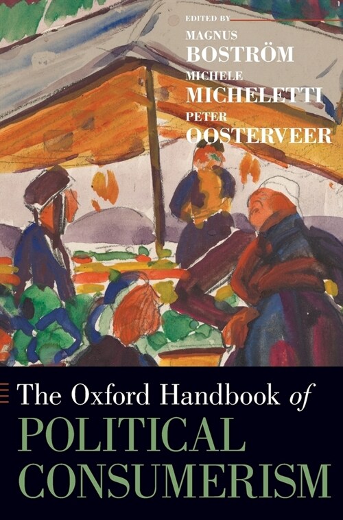 The Oxford Handbook of Political Consumerism (Hardcover)