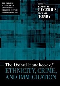 Oxford Handbook of Ethnicity, Crime, and Immigration (Paperback)