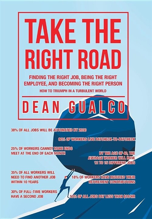 Take the Right Road: Finding the Right Job, Being the Right Employee, and Becoming the Right Person (Hardcover)