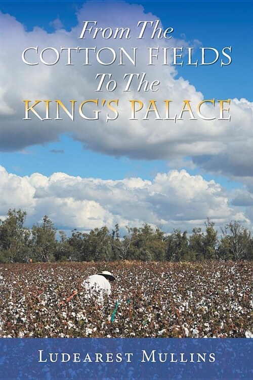 From the Cotton Fields to the Kings Palace (Paperback)