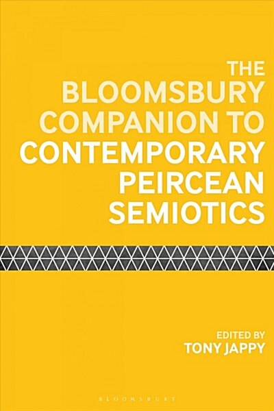 The Bloomsbury Companion to Contemporary Peircean Semiotics (Hardcover)