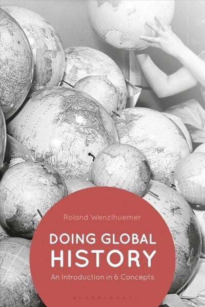 Doing Global History : An Introduction in 6 Concepts (Hardcover)