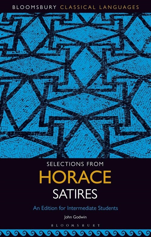 Selections from Horace Satires: An Edition for Intermediate Students (Paperback)