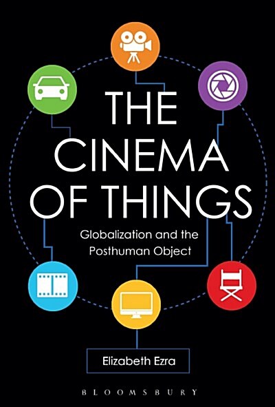 The Cinema of Things: Globalization and the Posthuman Object (Paperback)