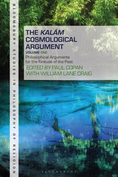 The Kalam Cosmological Argument, Volume 1: Philosophical Arguments for the Finitude of the Past (Paperback)