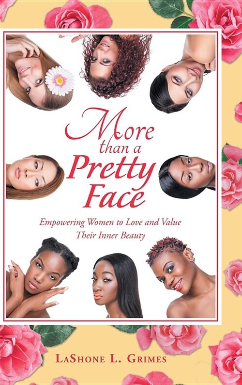 More Than a Pretty Face: Empowering Women to Love and Value Their Inner Beauty (Hardcover)