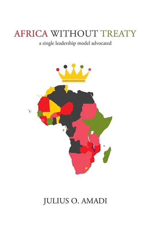 Africa Without Treaty: A Single Leadership Model Advocated (Paperback)