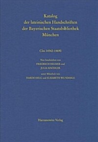 Katalog Der Lateinischen Handschriften Der Bayerischen Staatsbibliothek Munchen. Die Handschriften Von St. Emmeram in Regensburg: Band 5: CLM 14541-14 (Hardcover)