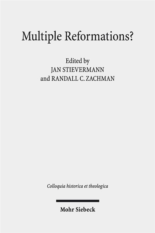 Multiple Reformations?: The Many Faces and Legacies of the Reformation (Hardcover)