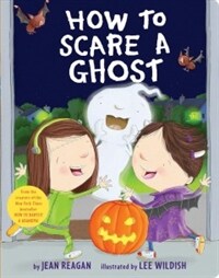 How to Scare a Ghost (Board Books)