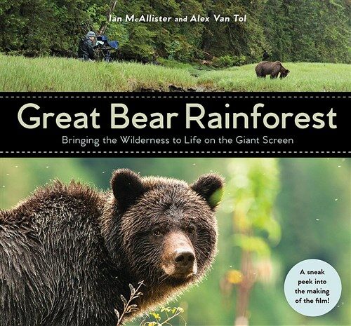 Great Bear Rainforest: A Giant-Screen Adventure in the Land of the Spirit Bear (Hardcover)