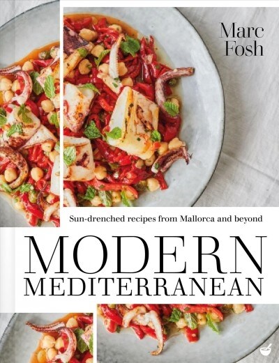 Modern Mediterranean : Sun-drenched recipes from Mallorca and beyond (Paperback, New ed)