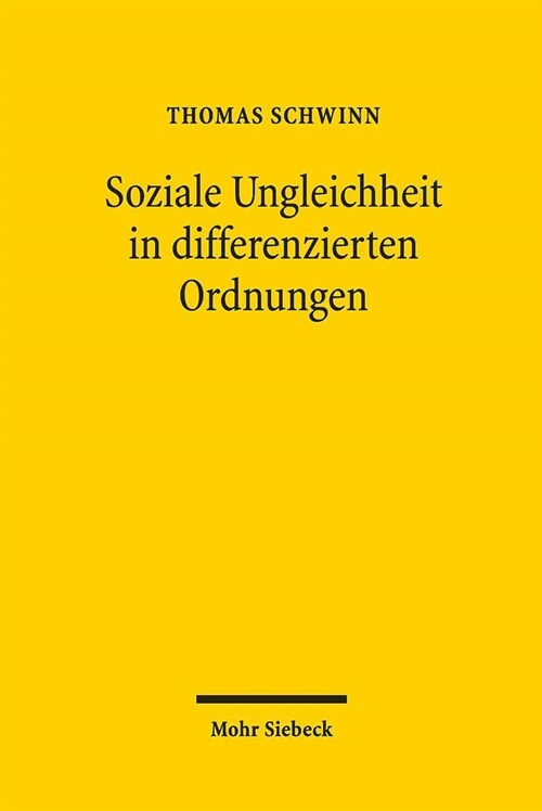 Soziale Ungleichheit in Differenzierten Ordnungen: Zur Wechselwirkung Zweier Strukturprinzipien (Paperback)