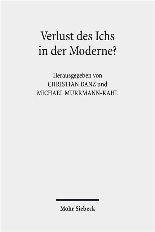 Verlust Des Ichs in Der Moderne?: Erkundungen Aus Literarischer Und Theologischer Perspektive (Paperback)