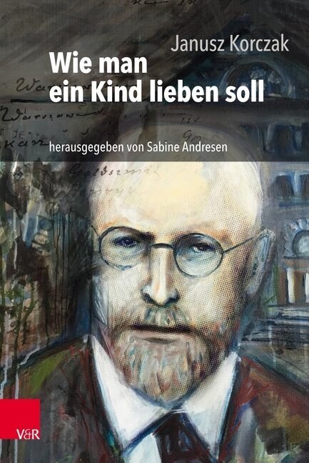 Wie Man Ein Kind Lieben Soll (Paperback, 17, 17., Aktualisie)