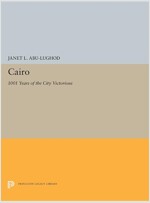 Cairo: 1001 Years of the City Victorious (Hardcover)