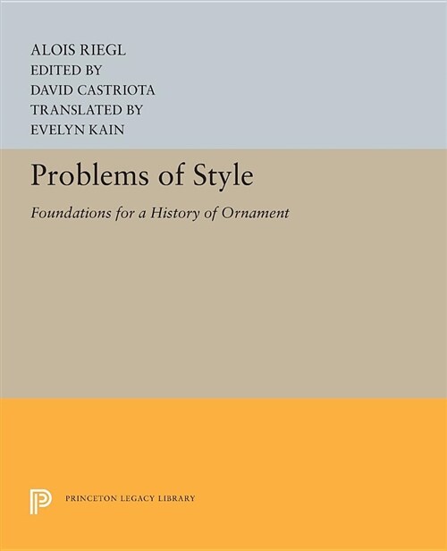 Problems of Style: Foundations for a History of Ornament (Paperback)