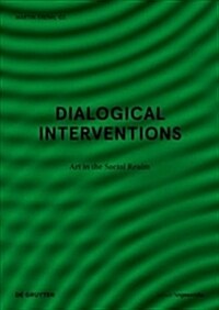 Dialogical Interventions: Art in the Social Realm (Paperback)