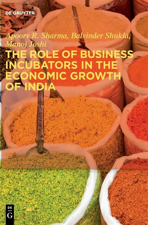 The Role of Business Incubators in the Economic Growth of India (Hardcover)