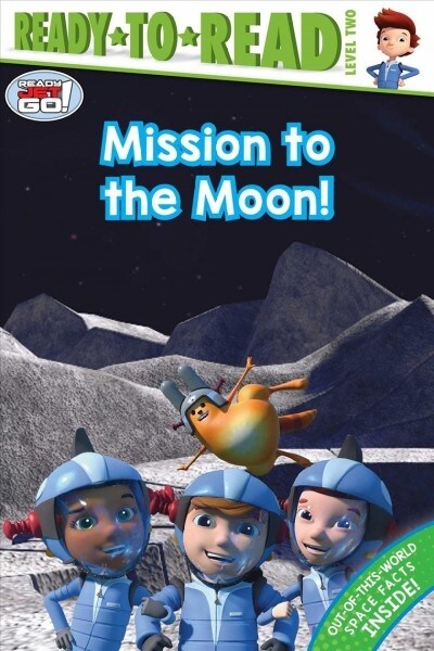 Mission to the Moon!: Ready-To-Read Level 2 (Hardcover)