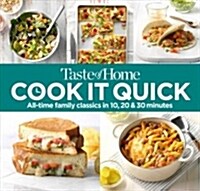 Taste of Home Cook It Quick: All-Time Family Classics in 10, 20 and 30 Minutes (Spiral)