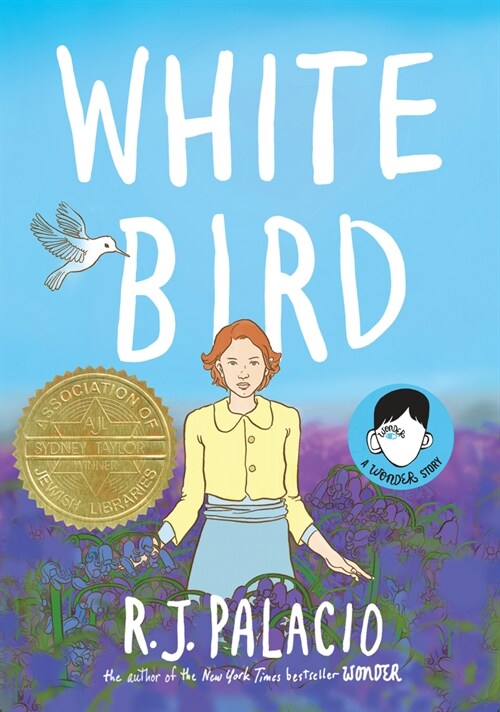 White Bird: A Wonder Story (a Graphic Novel) (Hardcover)